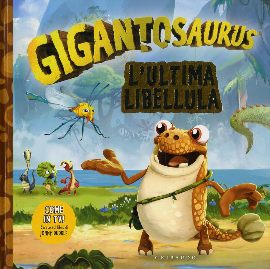 Ultima libellula. Gigantosaurus. Ediz. a colori