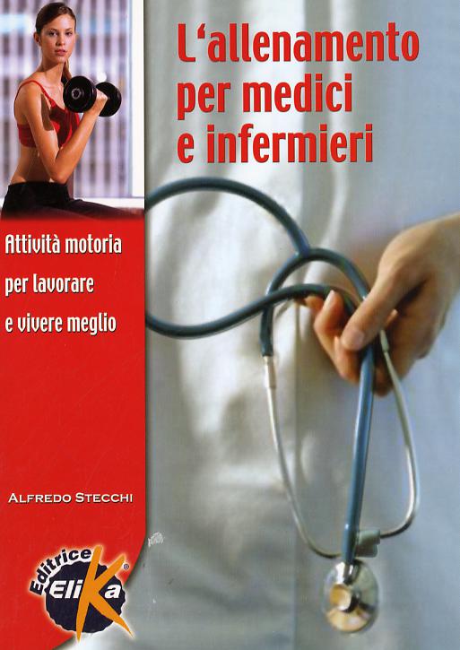 Allenamento per medici e infermieri. Attivita  motoria per lavorare e vivere meglio