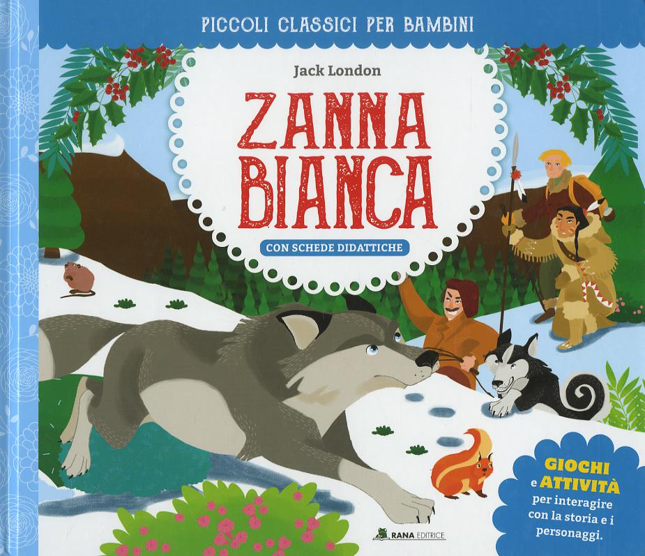 Zanna Bianca. Ediz. a colori