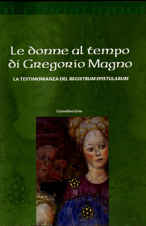 Donne al tempo di Gregorio Magno. La testimonianza del «Registrum epistularum»