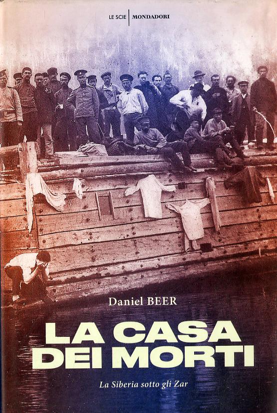 Casa dei morti. La Siberia sotto gli zar