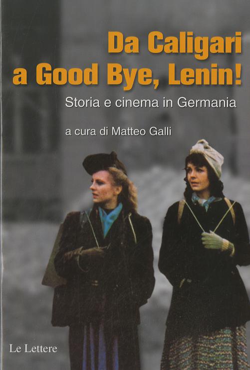 Da Caligari a Good Bye, Lenin! Storia e cinema in Germania
