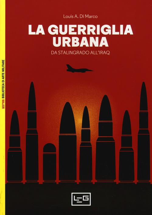 Guerriglia urbana. Da Stalingrado all Iraq
