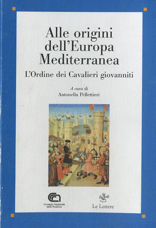 Alle origini dell Europa mediterranea. L ordine dei cavalieri giovanniti