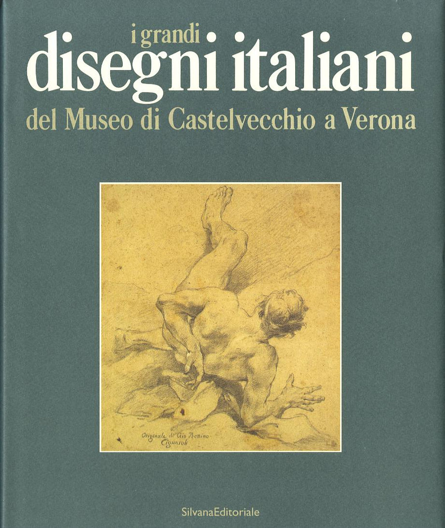 Grandi disegni italiani del Museo di Castelvecchio a Verona