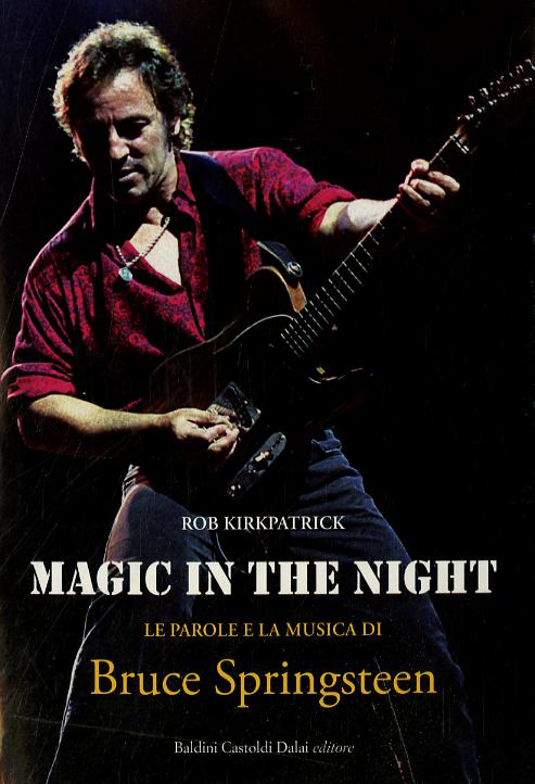 Magic in the night. Le parole e la musica di Bruce Springsteen