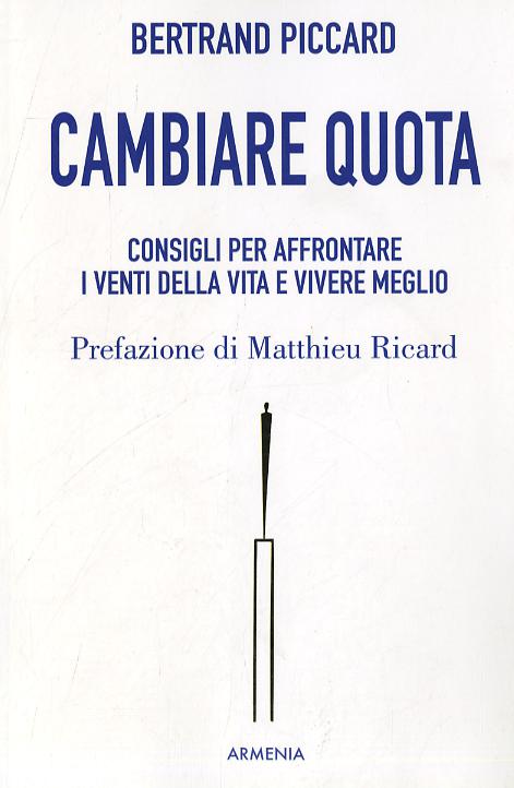 Cambiare quota. Consigli per affrontare i venti della vita e vivere meglio