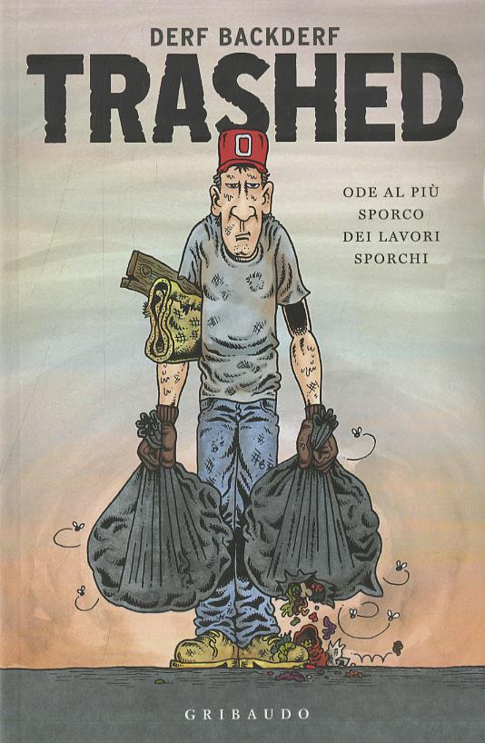 Trashed. Ode al piu  sporco dei lavori sporchi