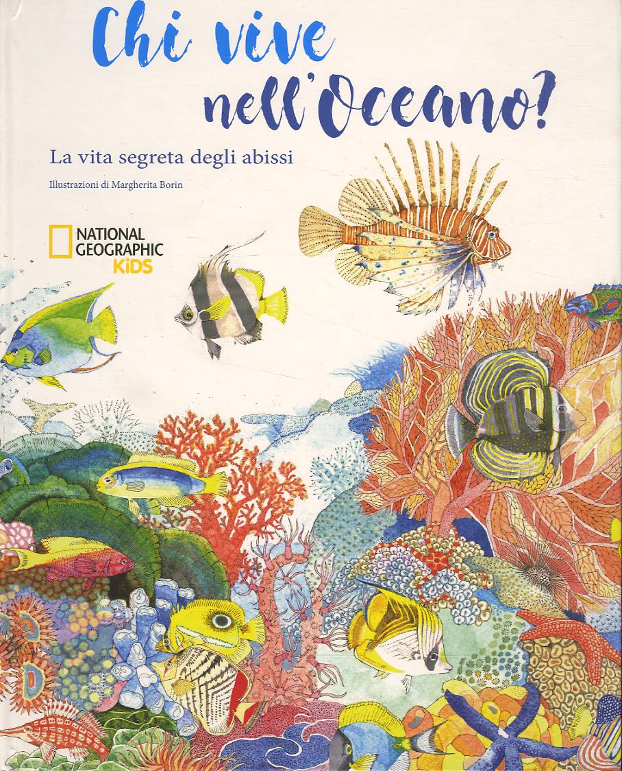 Chi vive nell oceano? La vita segreta degli abissi. Ediz. a colori