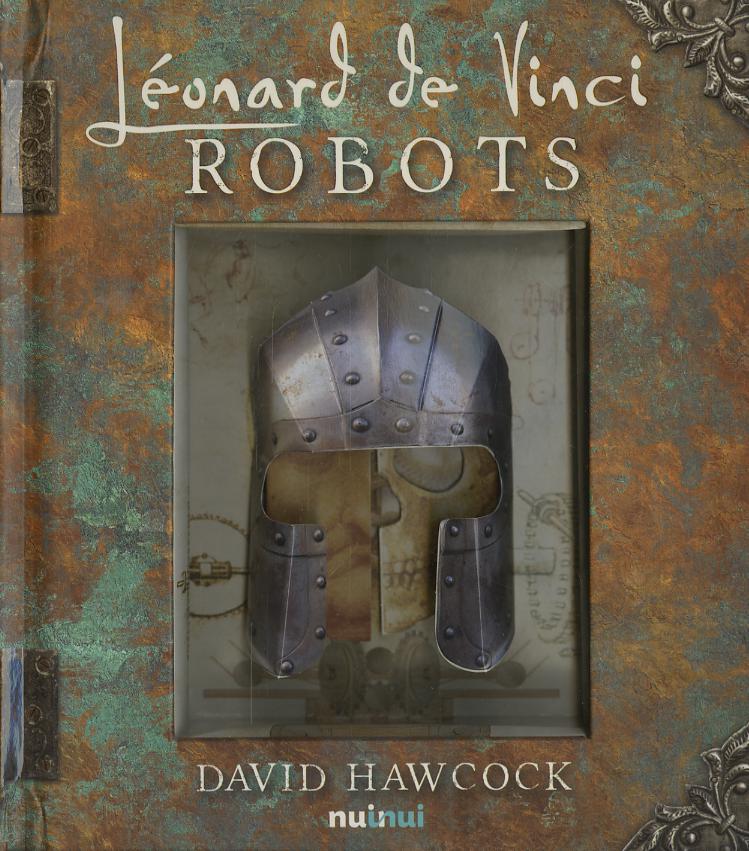 Robots de Leonard de Vinci. Ediz. illustrata