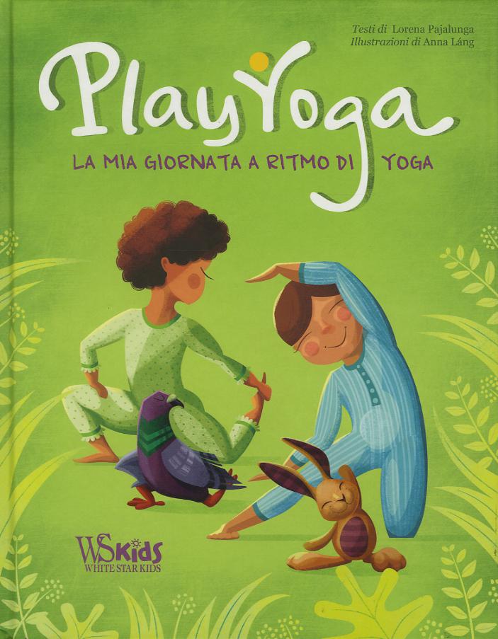 Play yoga. La mia giornata a ritmo di yoga
