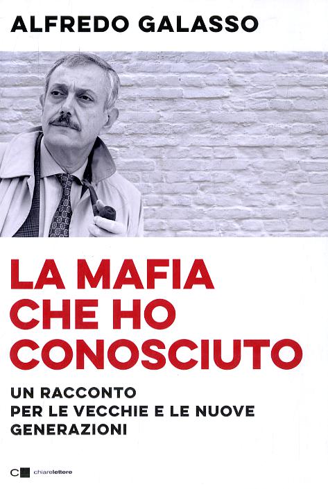 Mafia che ho conosciuto. Un racconto per le vecchie e le nuove generazioni