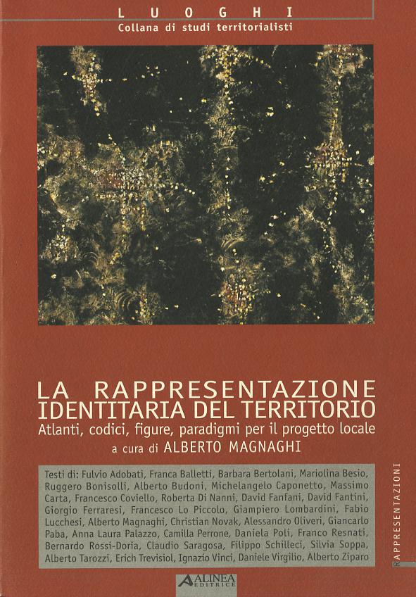 Rappresentazione identitaria del territorio: atlanti, codici, figure, paradigmi per il progetto locale