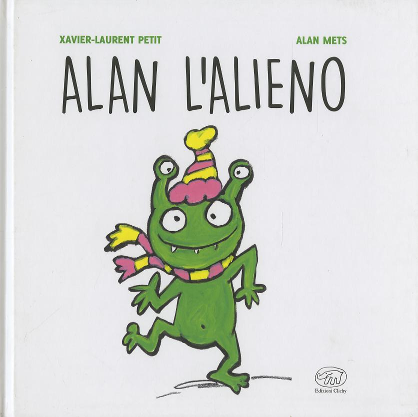 Alan l alieno. Ediz. a colori