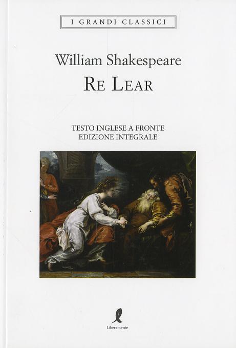Re Lear. Testo inglese a fronte. Ediz. integrale