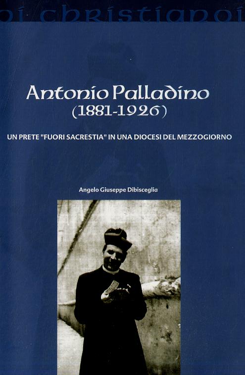 Antonio Palladino (1881-1926). Un prete «fuori sacrestia» in una diocesi del Mezzogiorno