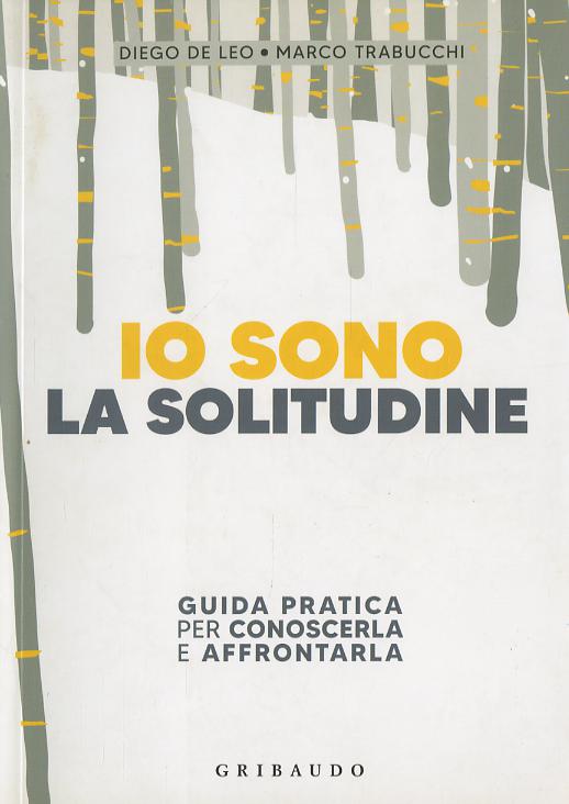 Io sono la solitudine. Guida pratica per conoscerla e affrontarla