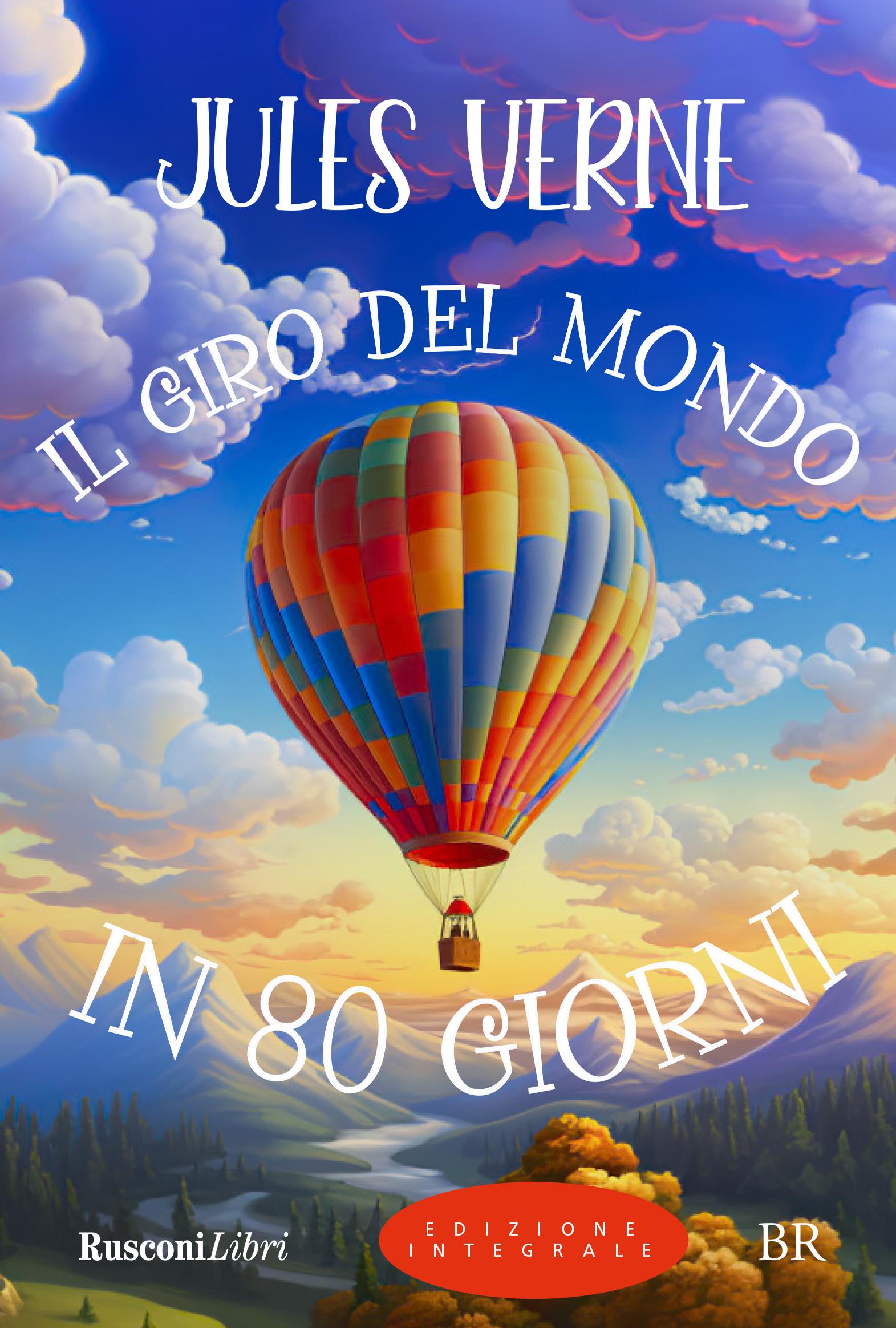 Giro del mondo in 80 giorni. Ediz. integrale