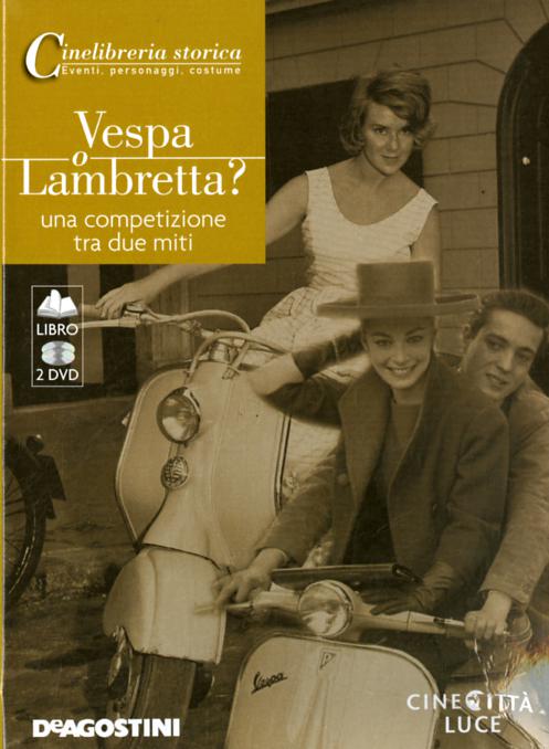 Vespa o Lambretta. Una competizione tra due miti. DVD. Con libro