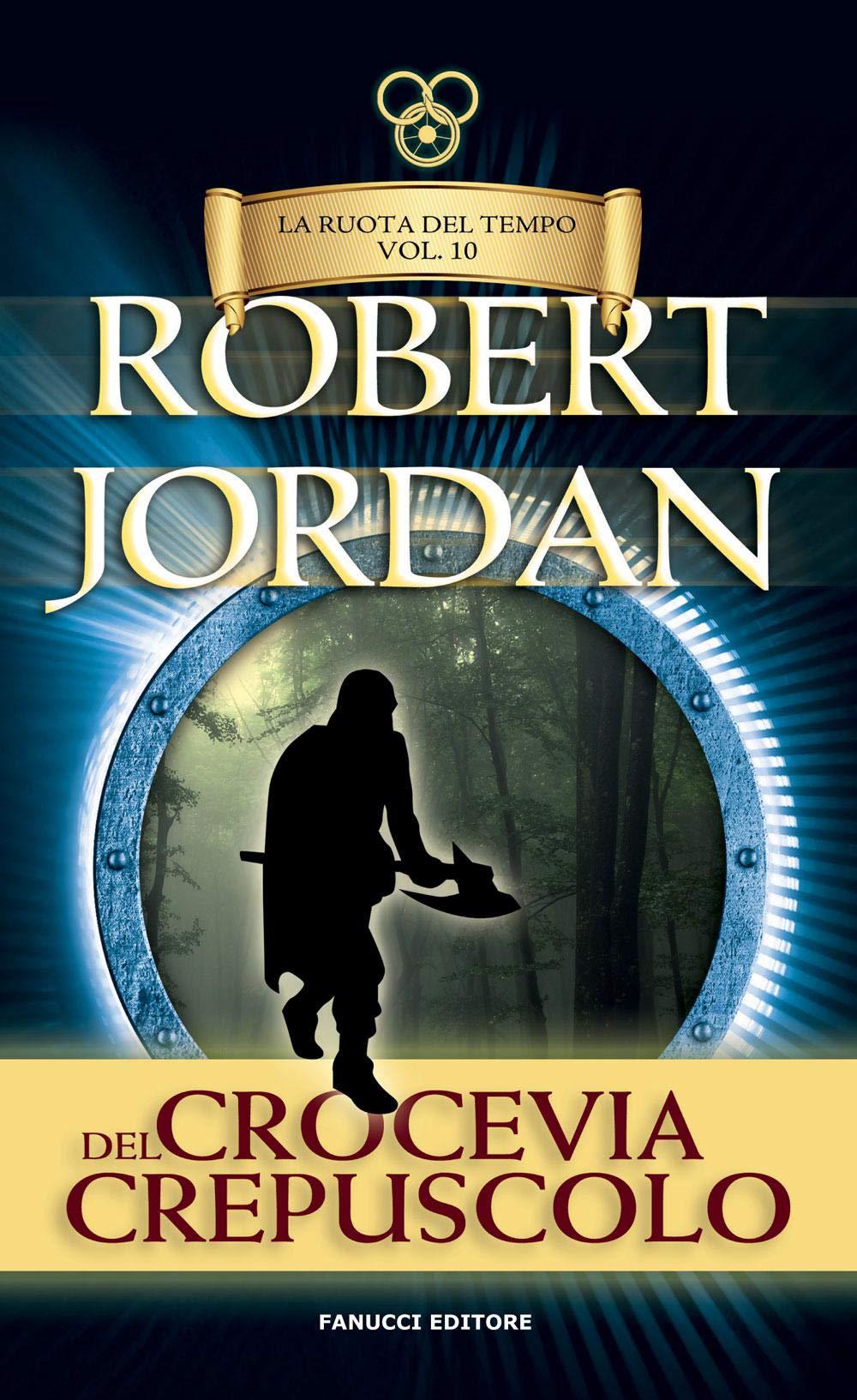Crocevia del crepuscolo. La ruota del tempo. Vecchia ediz.