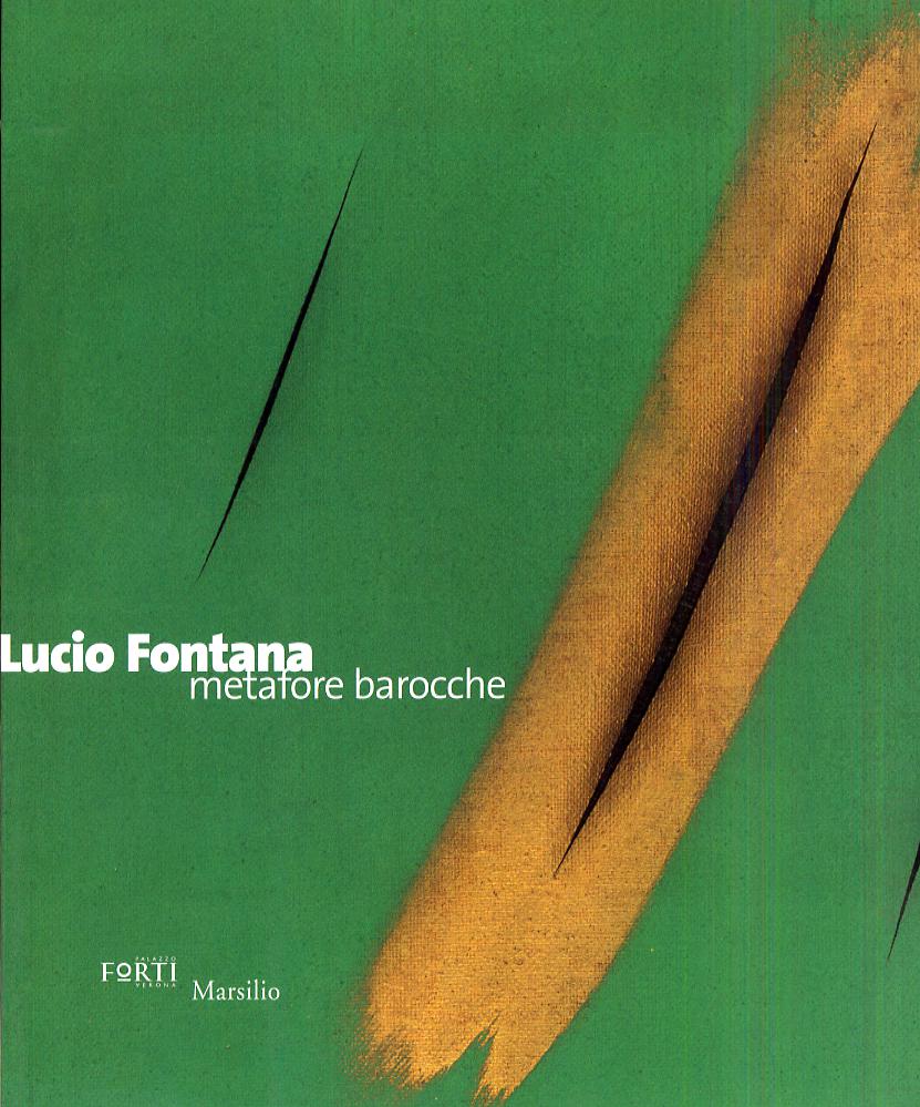 Lucio Fontana. Metafore barocche