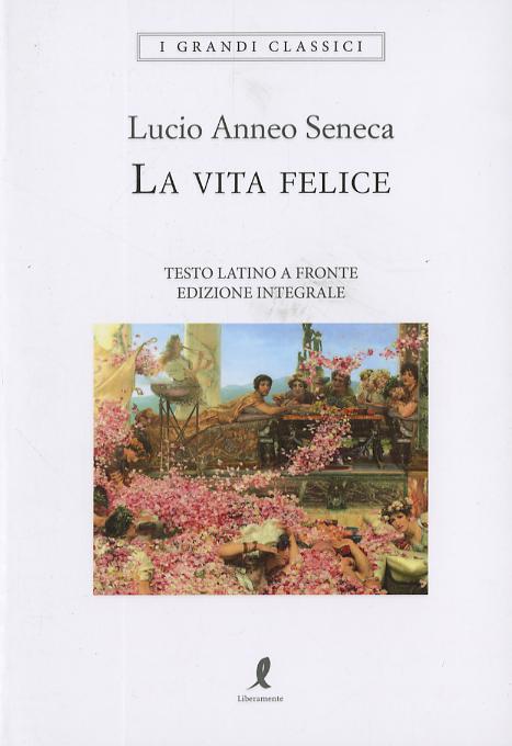 Vita felice. Testo latino a fronte. Ediz. integrale