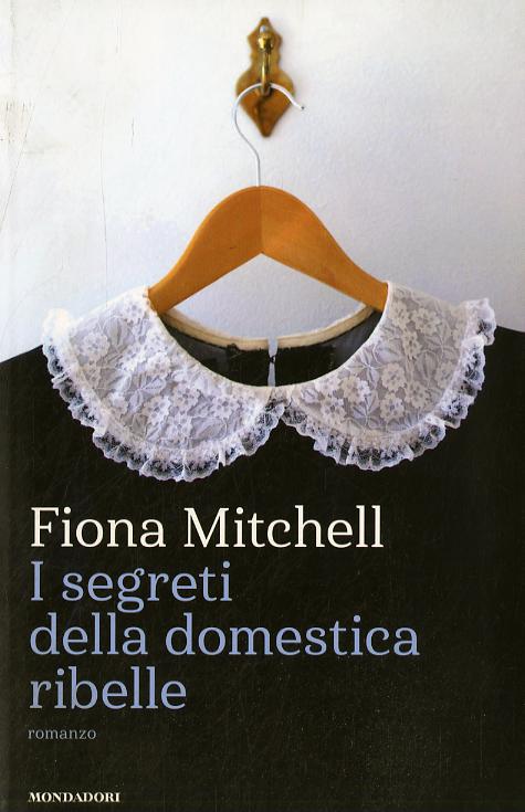 Segreti della domestica ribelle