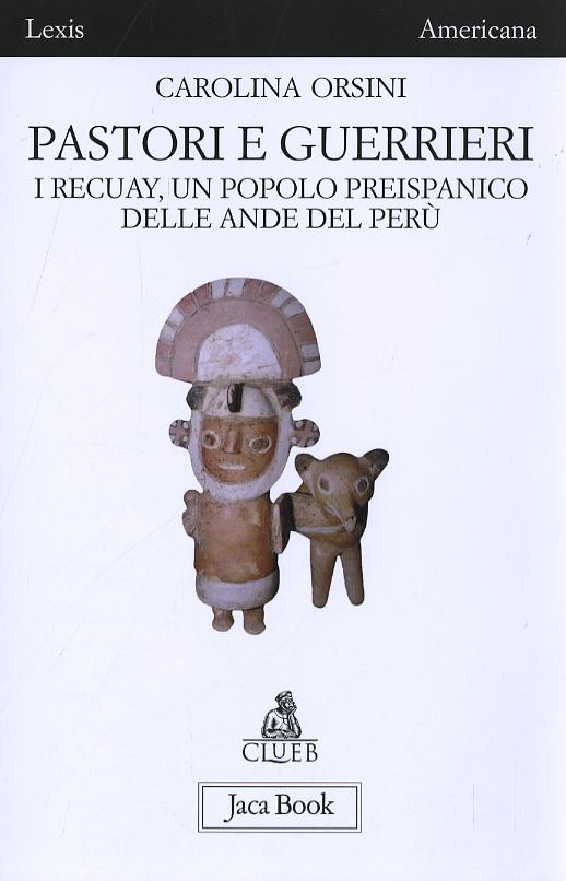 Pastori E Guerrieri I Recuay (Fc)