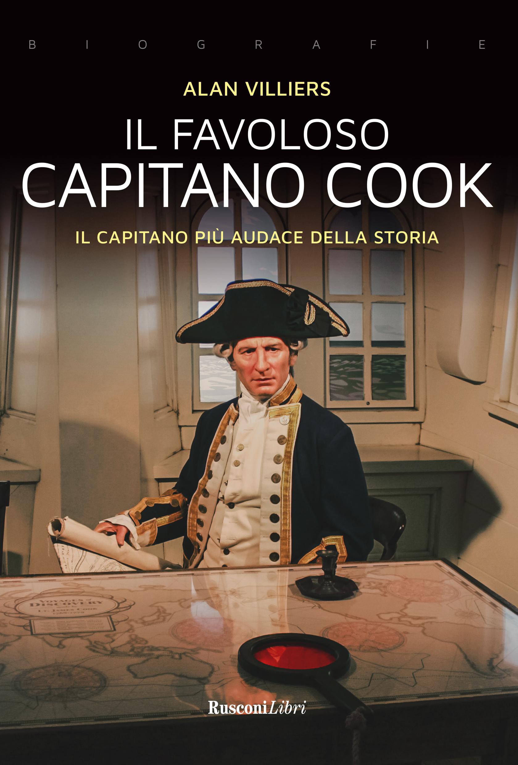 Favoloso capitano Cook. Il capitano piu  audace della storia