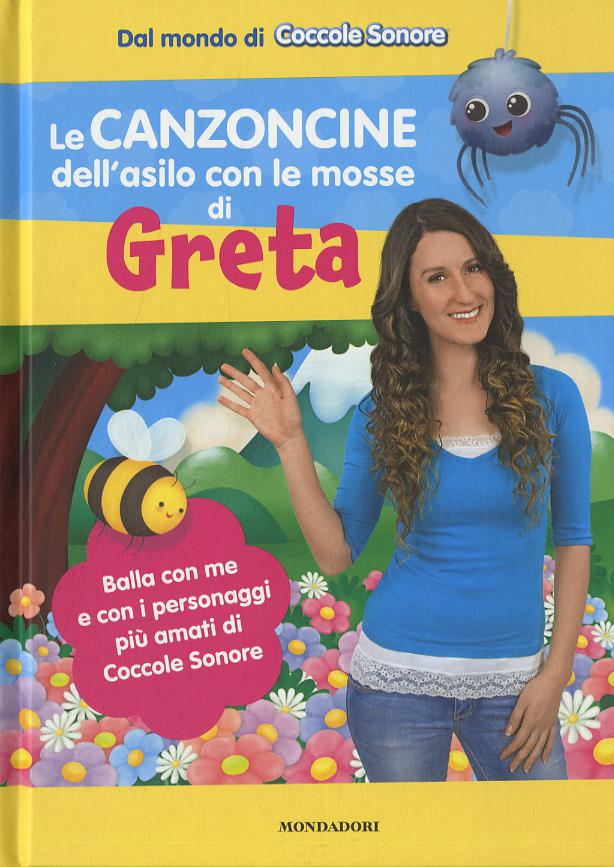 Canzoncine dell asilo con le mosse di Greta. Ediz. a colori