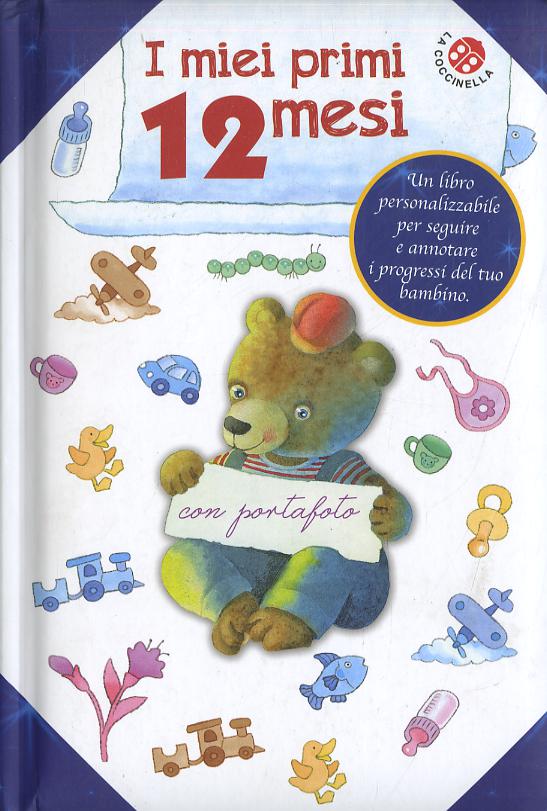Miei primi 12 mesi. Ediz. illustrata