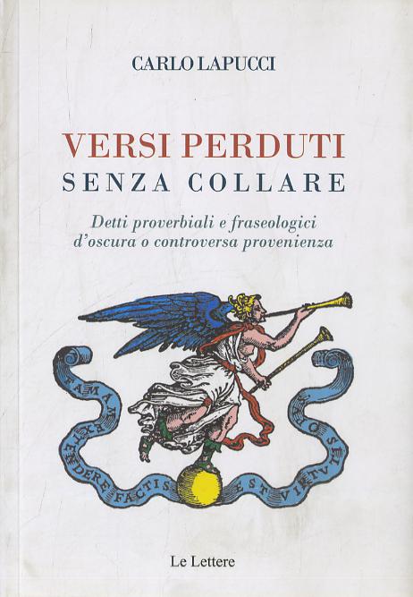 Versi perduti senza collare. Detti proverbiali e fraseologici d oscura o controversa provenienza