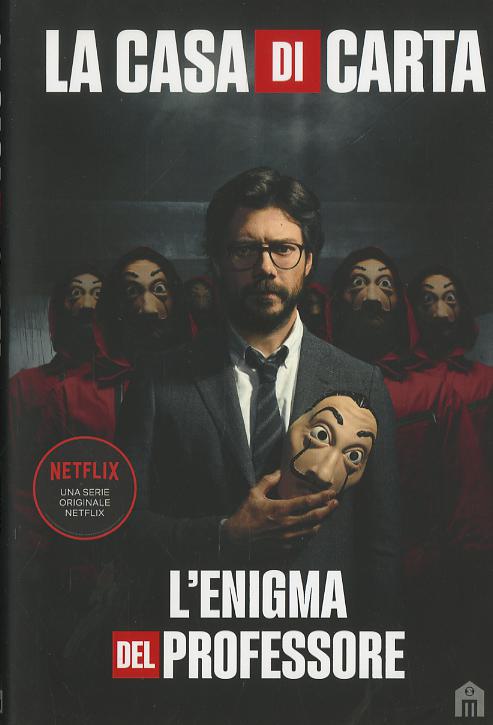Casa di carta. L enigma del Professore