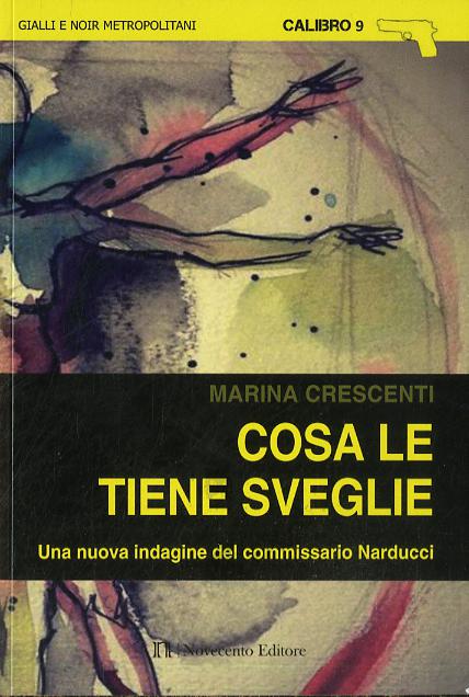 Cosa le tiene sveglie. Una nuova indagine del commissario Narducci