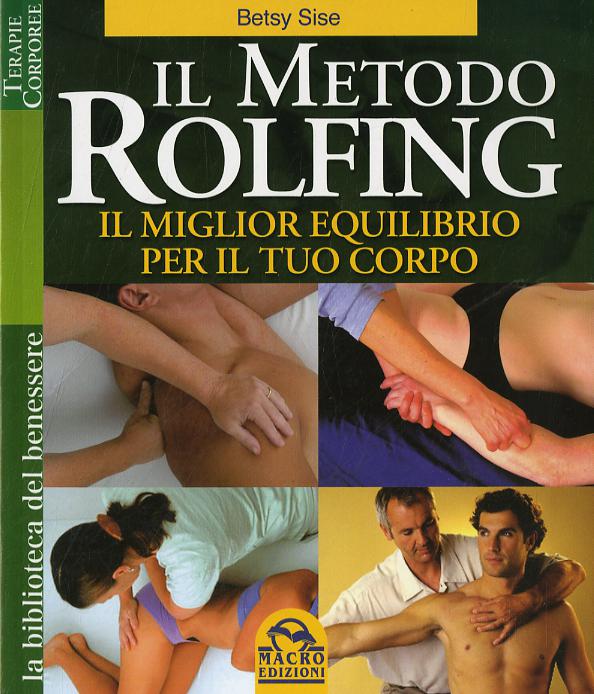 Metodo Rolfing. Il miglior equilibrio per il tuo corpo
