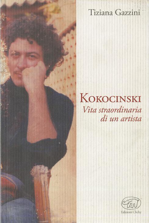 Kokocinski. Vita straordinaria di un artista