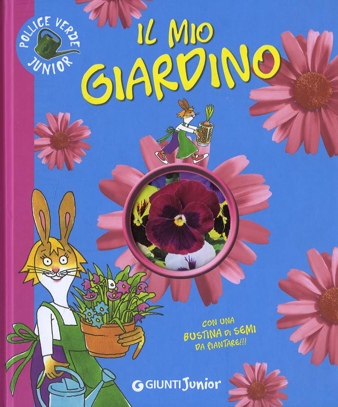 Mio giardino. Ediz. illustrata