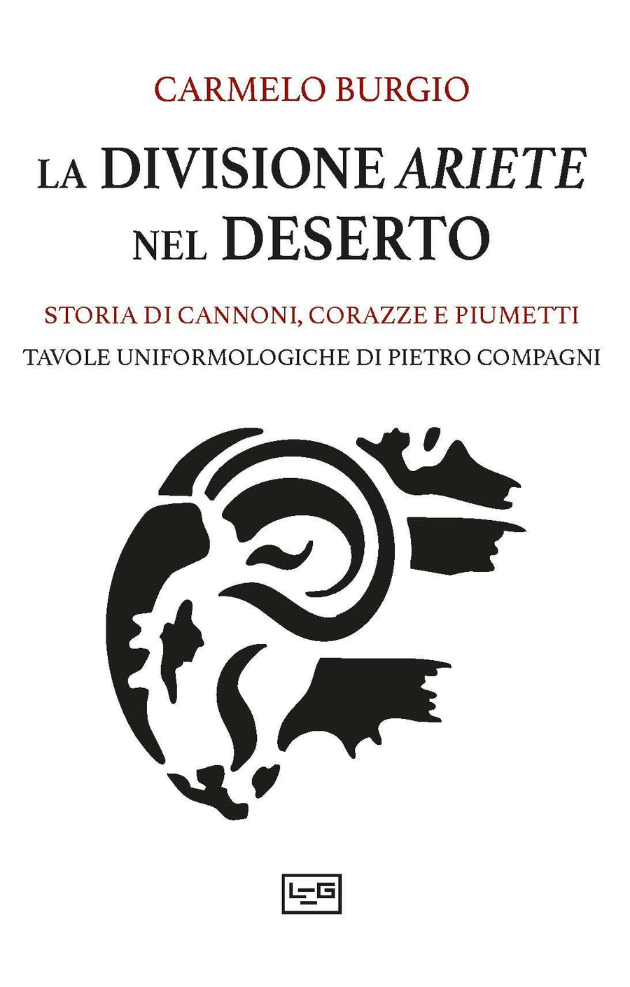 Divisione Ariete nel deserto. Storia di cannoni, corazze e piumetti