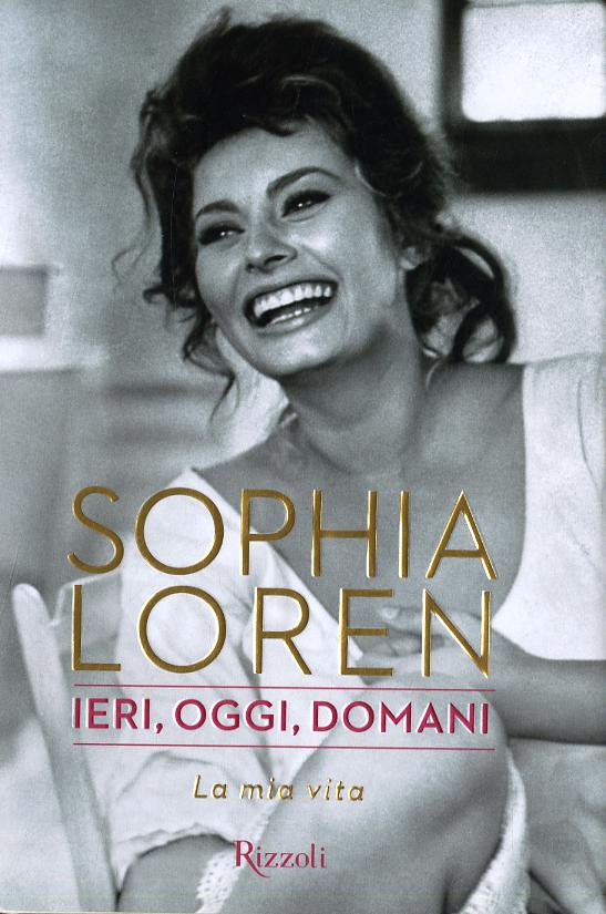 Ieri, oggi, domani. La mia vita
