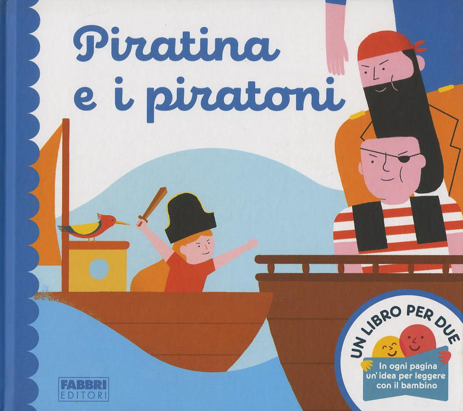 Piratina e i piratoni. Un libro per due. Ediz. a colori