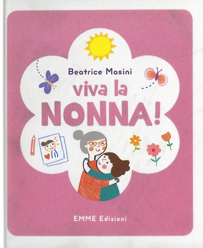 Viva la nonna! Ediz. illustrata