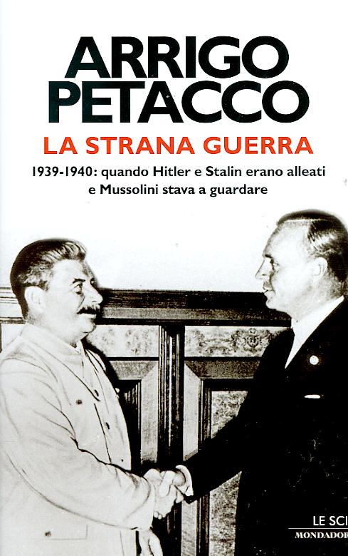 Strana guerra. 1939-1940: quando Hitler e Stalin erano alleati e Mussolini stava a guardare