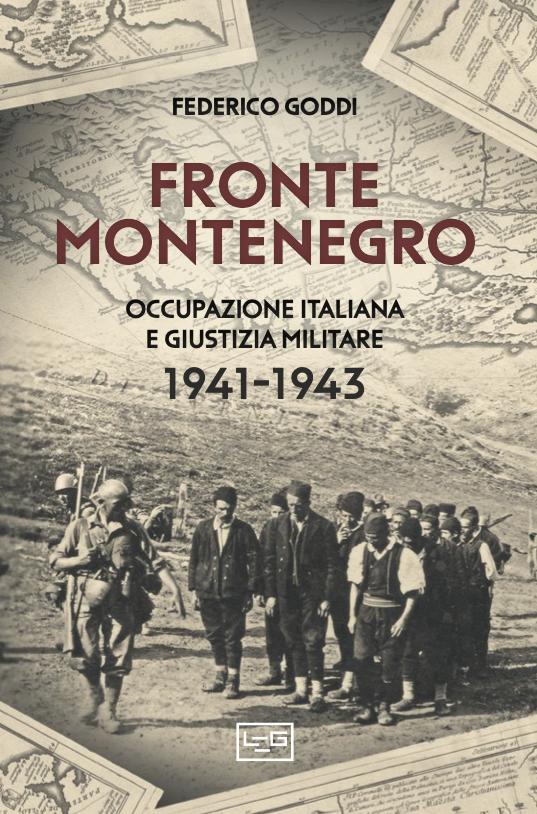 Fronte Montenegro. Occupazione italiana e giustizia militare 1941-1943