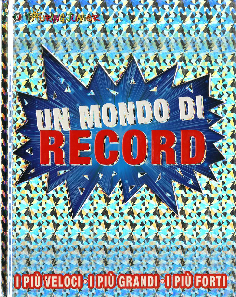 Mondo di record. Ediz. a colori