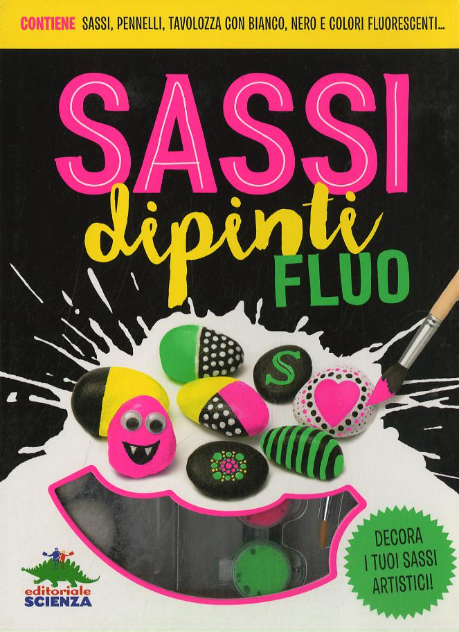 Sassi dipinti fluo. Ediz. a colori