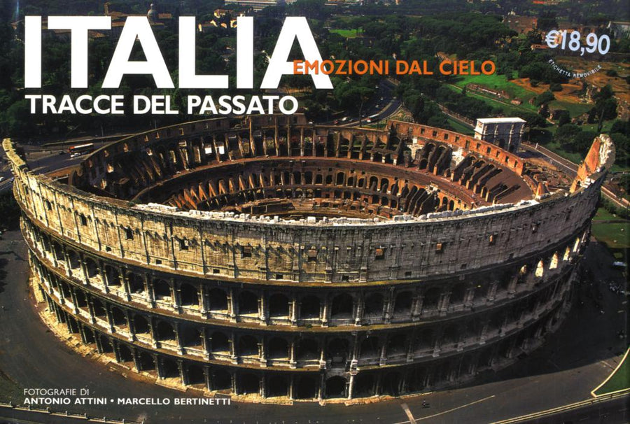 Italia. Tracce del passato. Ediz. illustrata