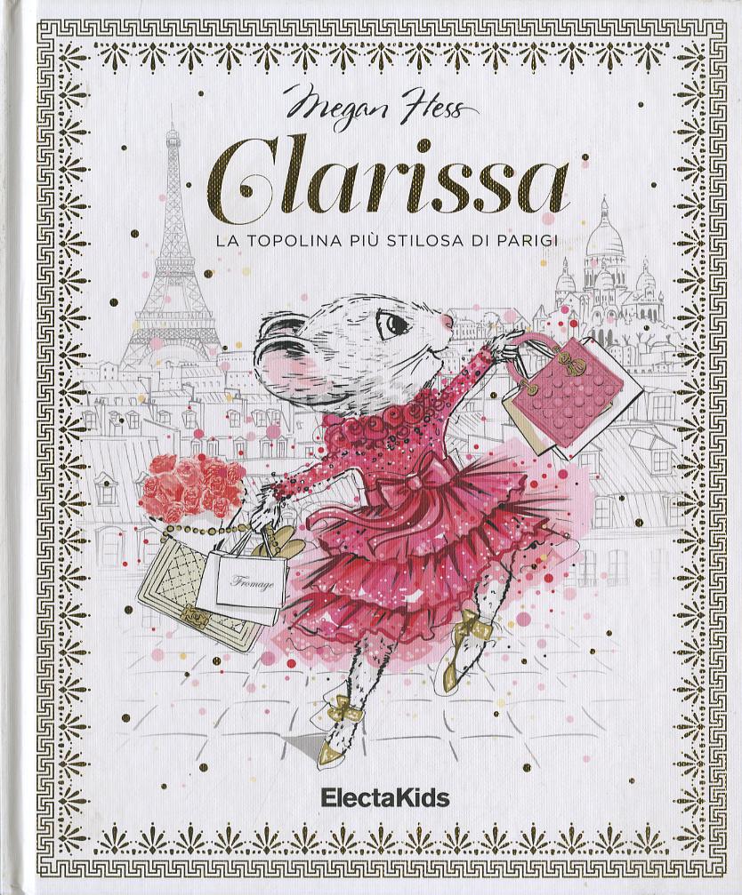 Clarissa. La topolina piu  stilosa di Parigi. Ediz. a colori