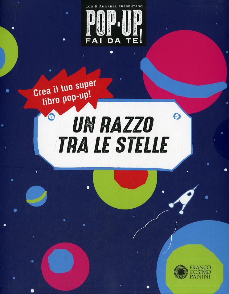 Razzo tra le stelle. Pop up fai da te. Ediz. a colori