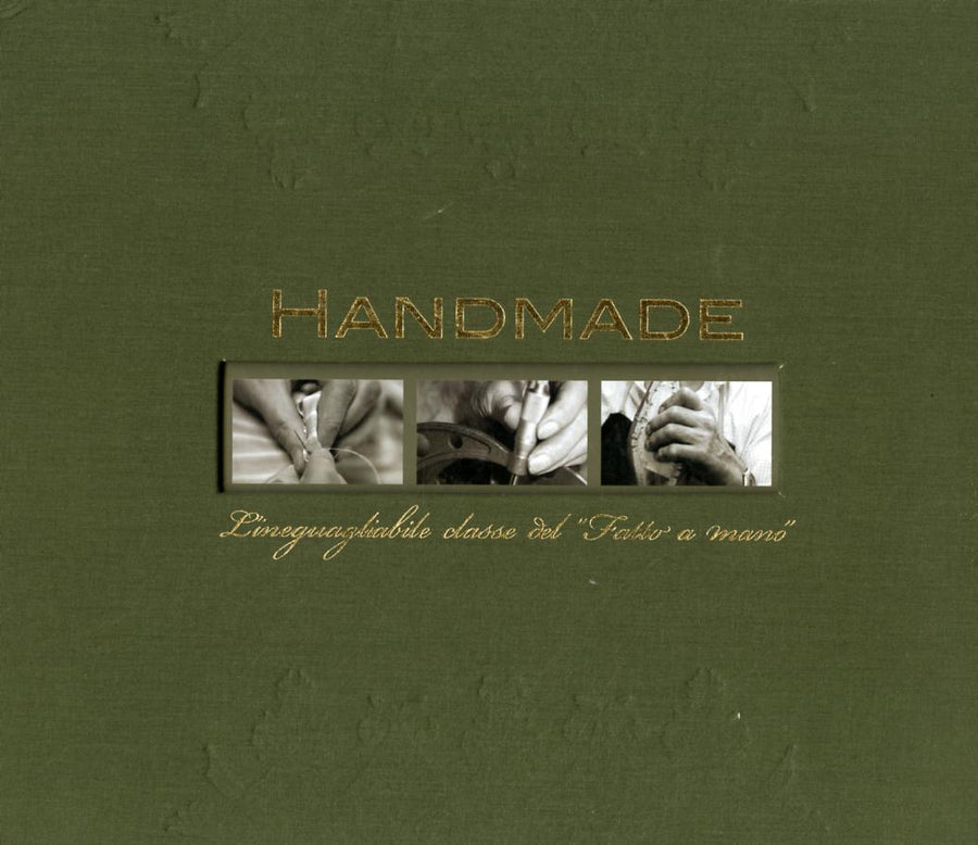 Handmade. L ineguagliabile classe del «Fatto a mano». Ediz. italiana, inglese e francese