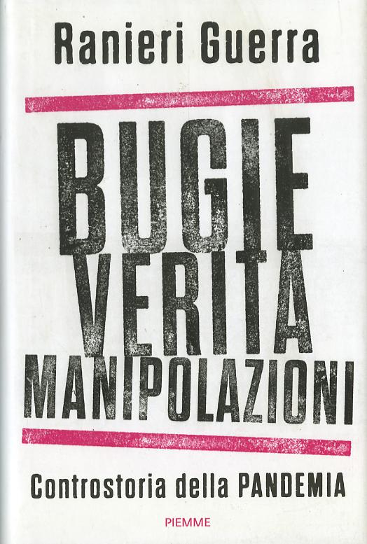 Bugie, verita , manipolazioni. Controstoria della pandemia